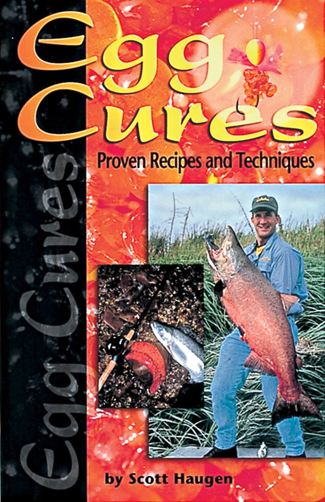 Egg Cures-Proven Recipes and Techniques by Scott Haugen