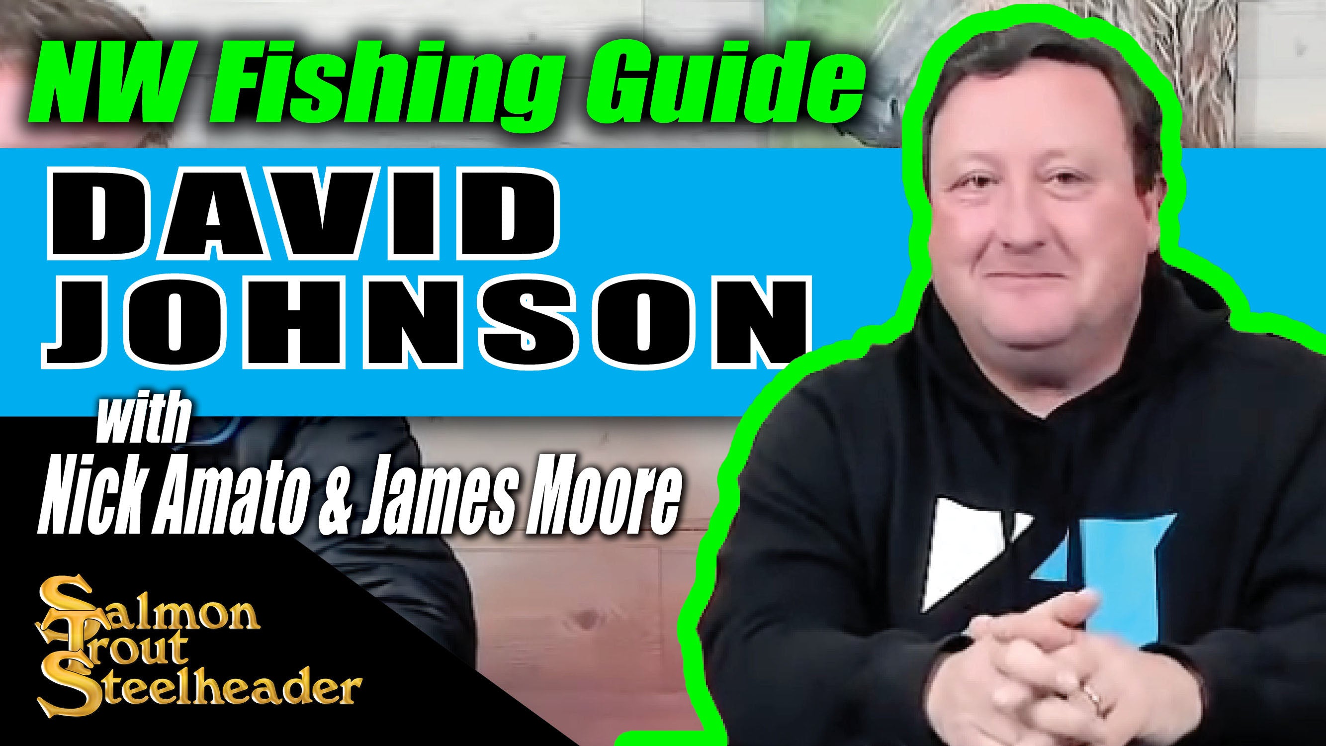 NW Fishing Guide David Johnson – Salmon Trout Steelheader