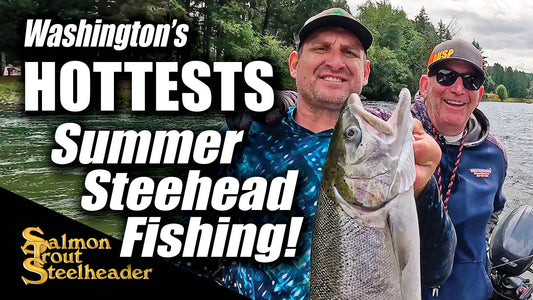 Washington's Hottest Summer Steelhead Fishing!